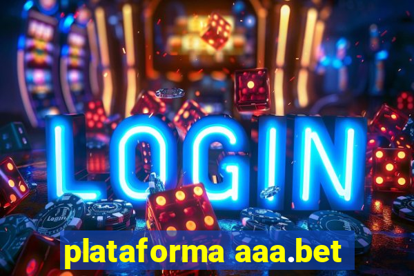 plataforma aaa.bet