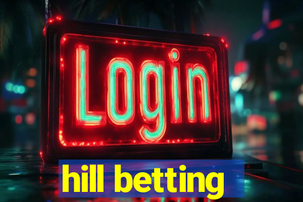 hill betting