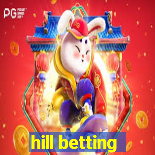 hill betting