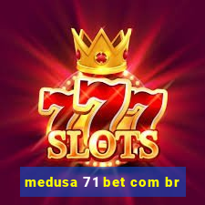 medusa 71 bet com br