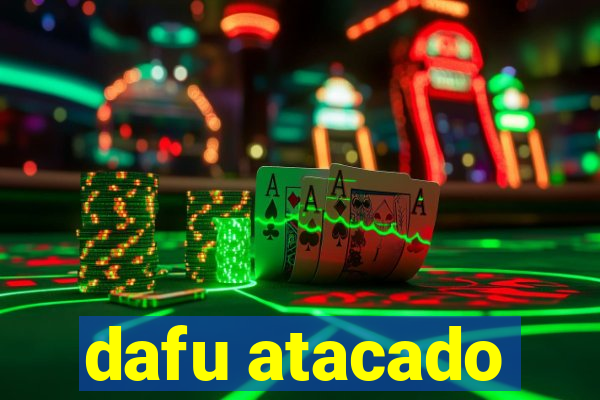 dafu atacado