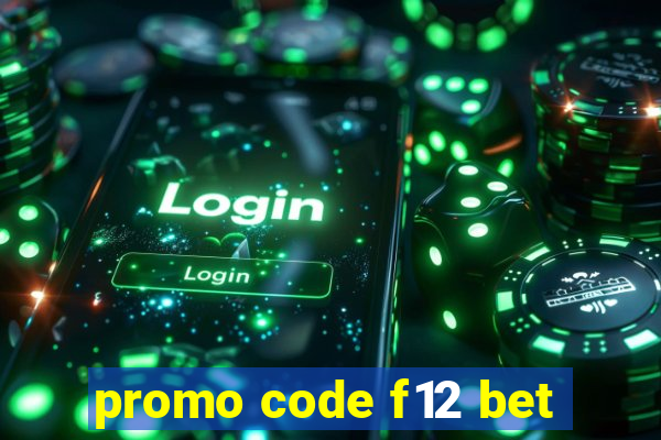 promo code f12 bet