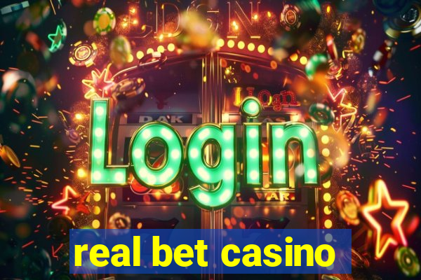 real bet casino