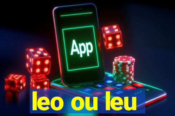 leo ou leu