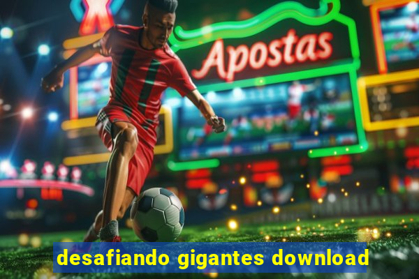 desafiando gigantes download