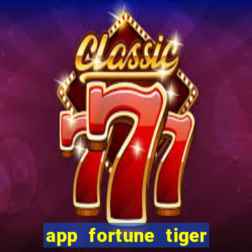 app fortune tiger slots paga mesmo