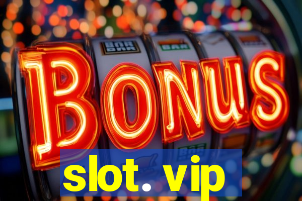 slot. vip