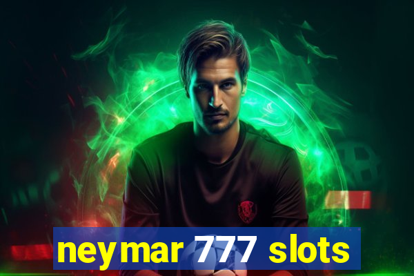 neymar 777 slots