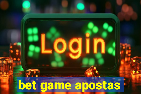 bet game apostas