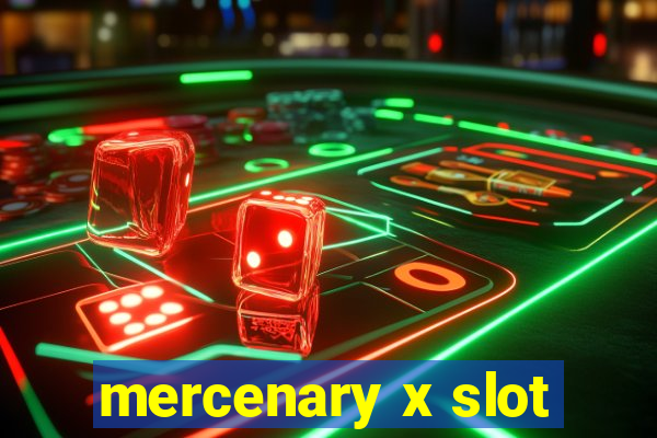 mercenary x slot