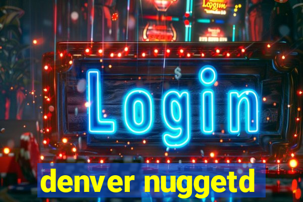 denver nuggetd