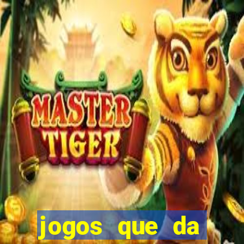 jogos que da dinheiro de verdade pix