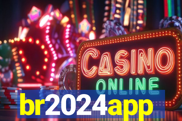 br2024app