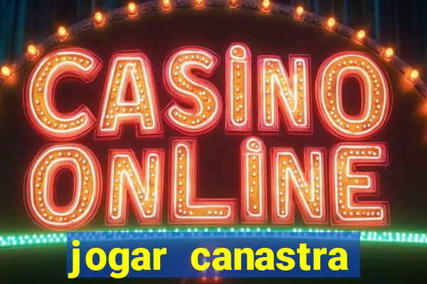 jogar canastra online valendo dinheiro