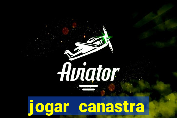 jogar canastra online valendo dinheiro