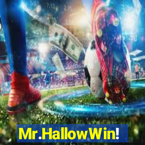 Mr.HallowWin!