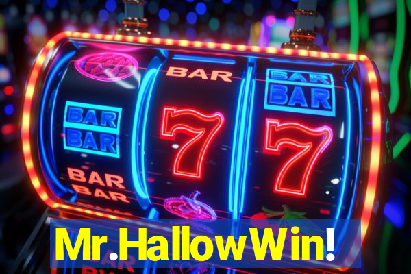 Mr.HallowWin!