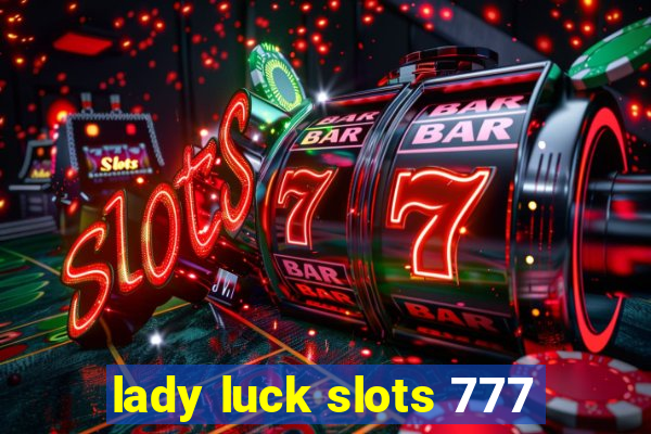 lady luck slots 777