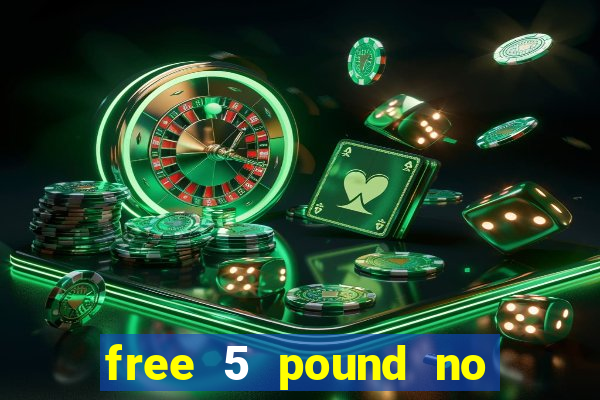 free 5 pound no deposit bingo