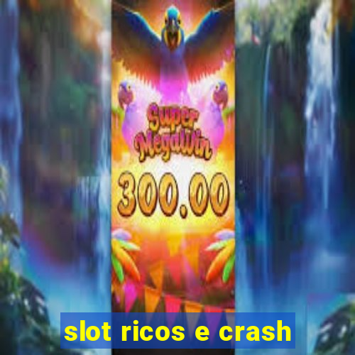 slot ricos e crash