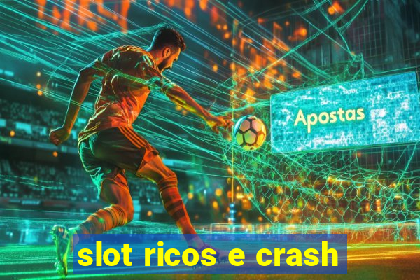 slot ricos e crash