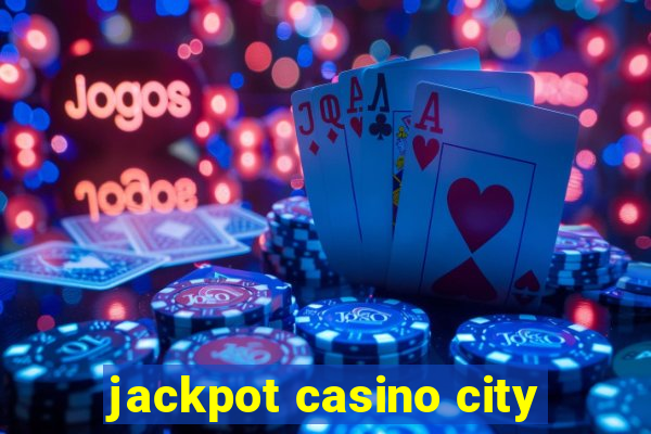 jackpot casino city