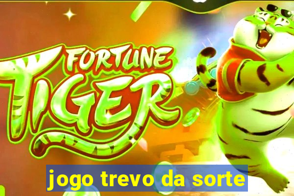 jogo trevo da sorte