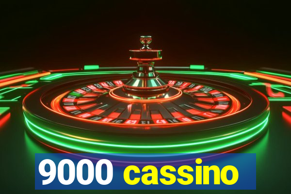 9000 cassino