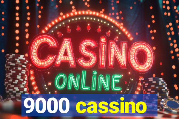 9000 cassino