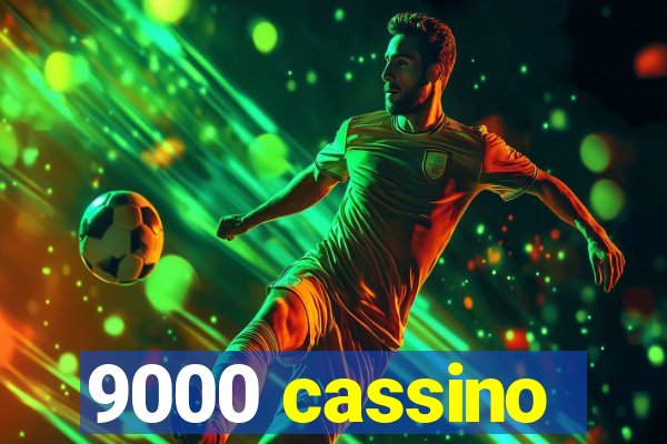 9000 cassino