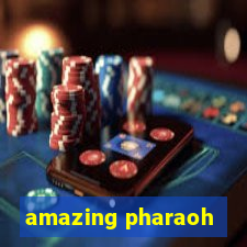 amazing pharaoh