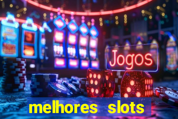 melhores slots online para ganhar dinheiro