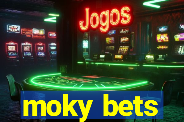 moky bets