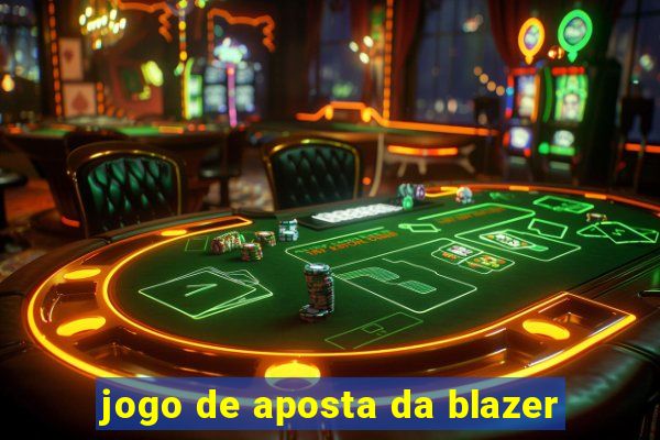 jogo de aposta da blazer