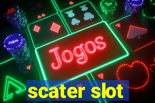 scater slot