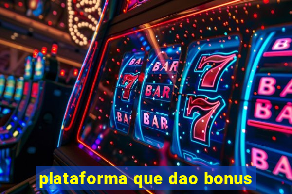 plataforma que dao bonus