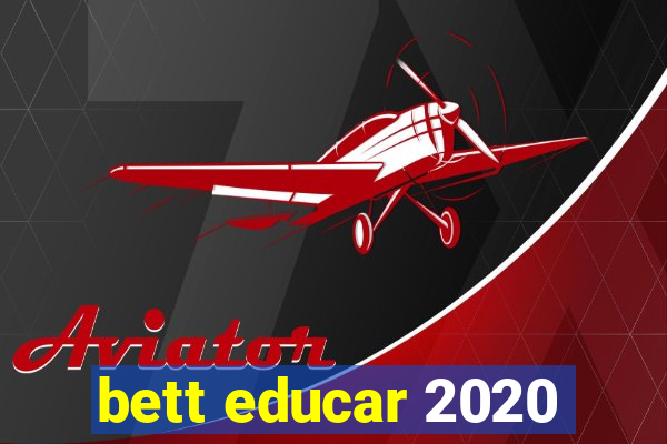 bett educar 2020