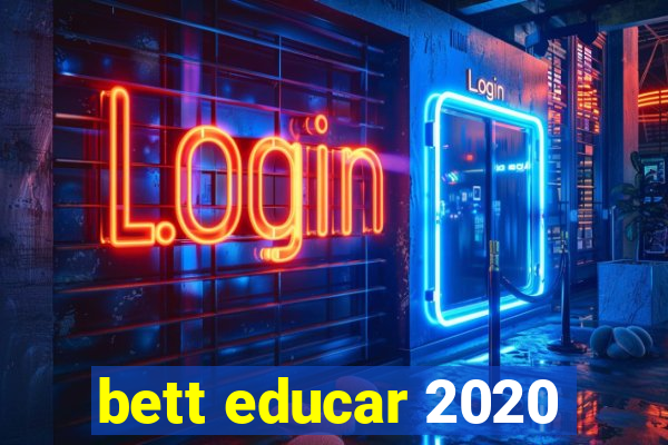 bett educar 2020