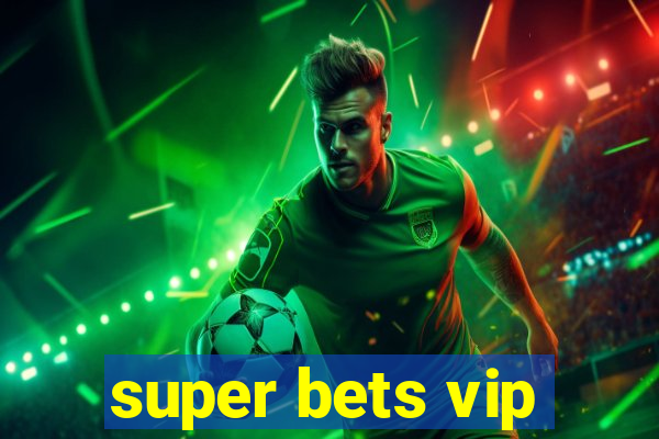 super bets vip