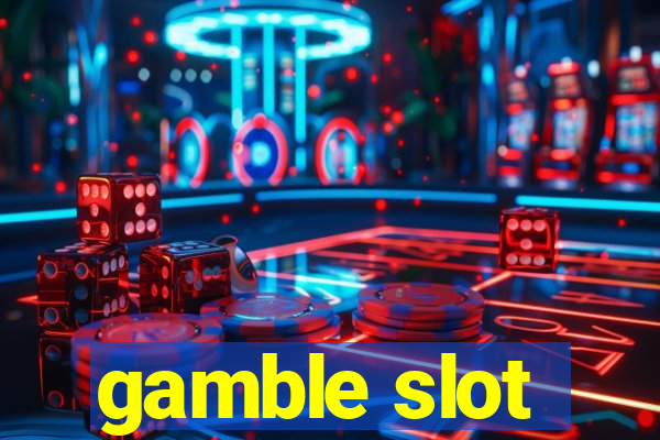 gamble slot