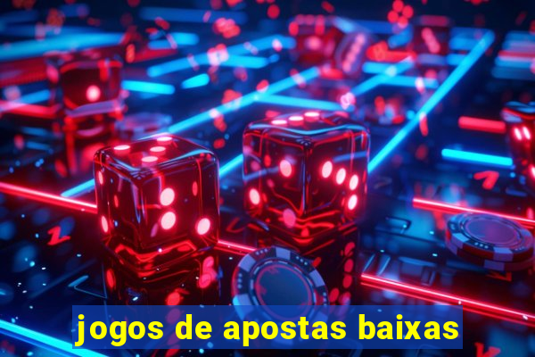 jogos de apostas baixas