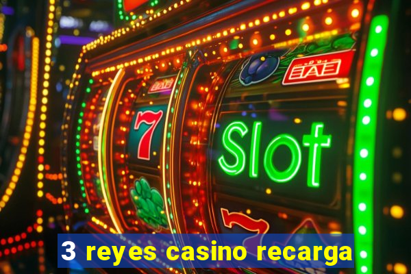 3 reyes casino recarga