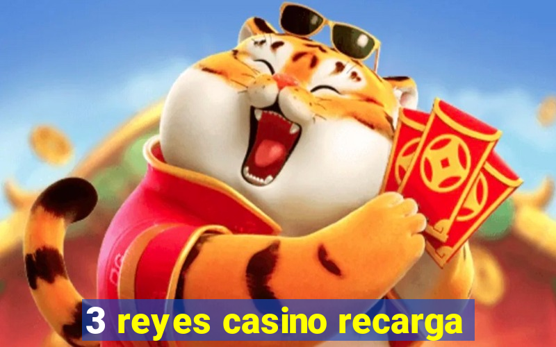 3 reyes casino recarga