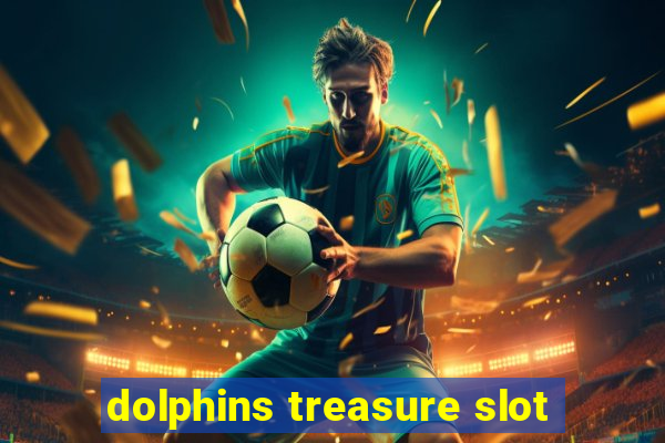 dolphins treasure slot