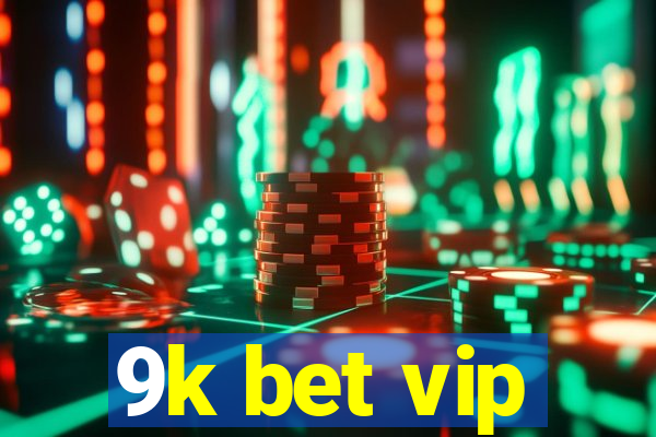 9k bet vip