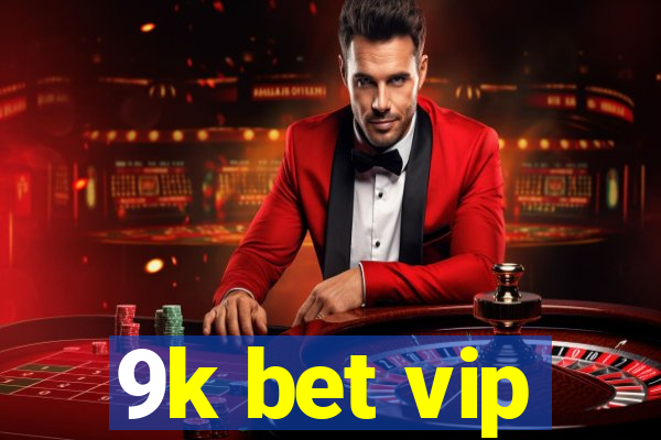 9k bet vip