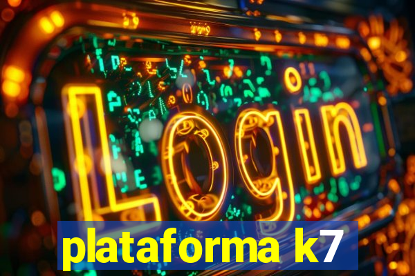 plataforma k7