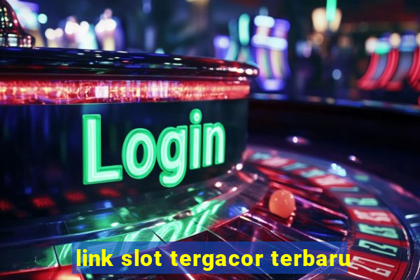 link slot tergacor terbaru