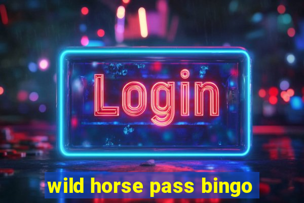 wild horse pass bingo