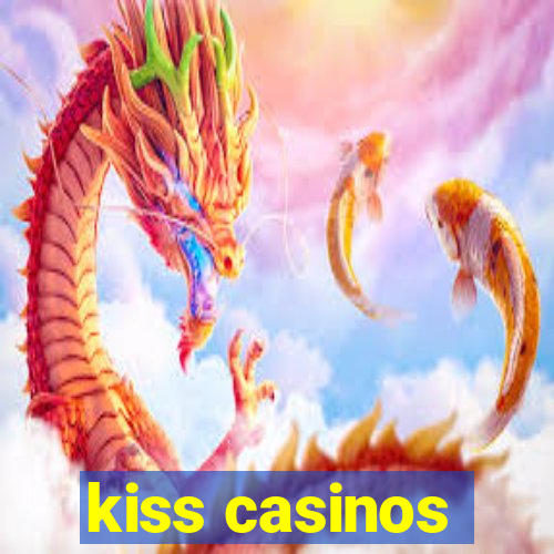 kiss casinos